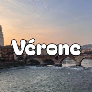 Vérone – La ville de Roméo et Juliette 🌸
