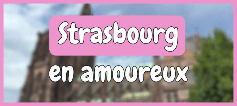 Lire la suite à propos de l’article Strasbourg en amoureux : une journée romantique entre patrimoine, saveurs et nature